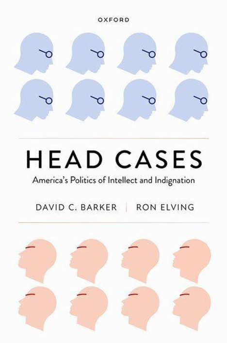 Text: "HEAD CASES: America’s Politics of Intellect and Indignation." Illustrationen von Köpfen in Blau oben und Rot unten.