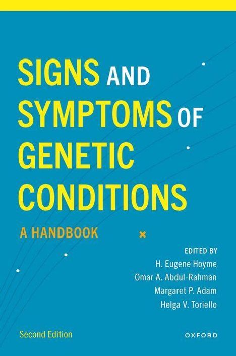 „Signs and Symptoms of Genetic Conditions: A Handbook“; „Second Edition“; „Edited by H. Eugene Hoyme, Omar A. Abdul-Rahman, Margaret P. Adam, Helga V. Toriello“. Hellblauer Hintergrund mit gelben und weißen Texten.