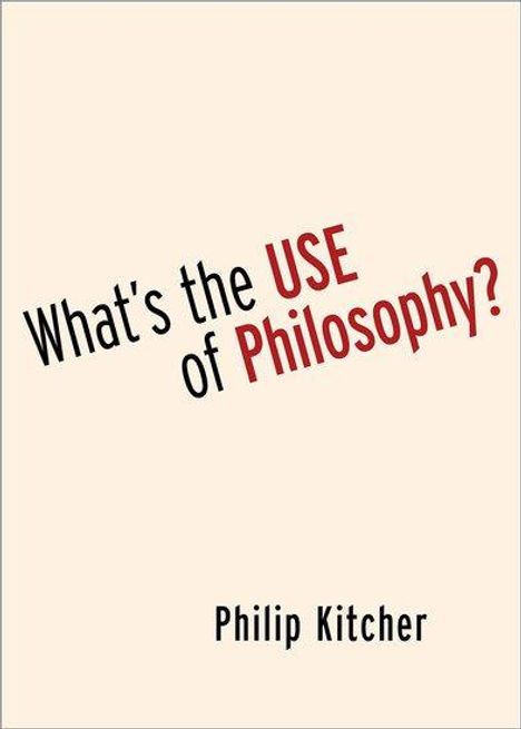 Philip Kitcher: What's the Use of Philosophy?, Buch