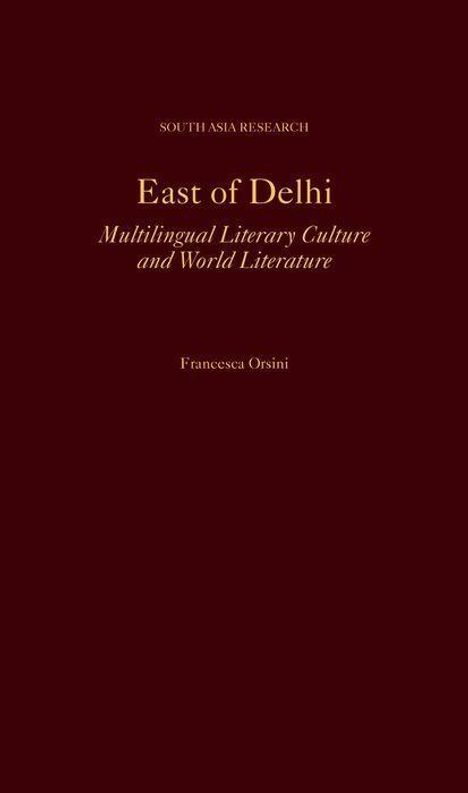 Francesca Orsini: East of Delhi, Buch