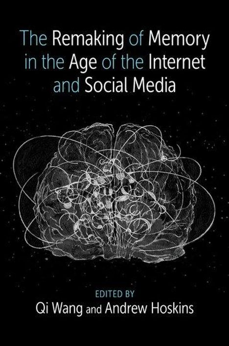 Andrew Hoskins: The Remaking of Memory in the Age of the Internet and Social Media, Buch