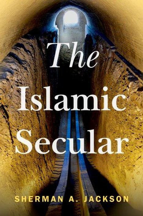 Sherman A. Jackson: The Islamic Secular, Buch