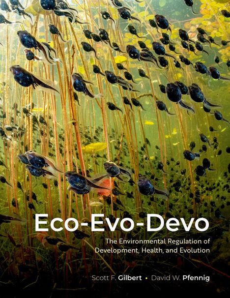 Text: "Eco-Evo-Devo: The Environmental Regulation of Development, Health, and Evolution. Scott F. Gilbert, David W. Pfennig." Hintergrund: Kaulquappen im Wasser, umgeben von Pflanzen.