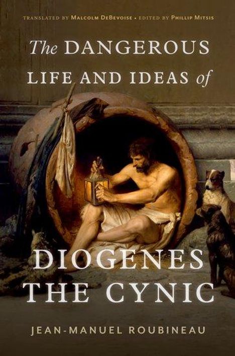 Editor: The Dangerous Life and Ideas of Diogenes the Cynic, Buch