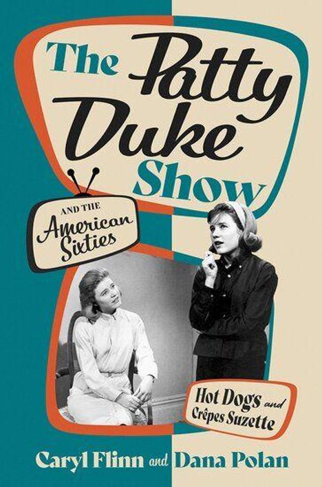 "The Patty Duke Show and the American Sixties. Hot Dogs and Crêpes Suzette. Caryl Flinn and Dana Polan." Vintage-Fotografie.