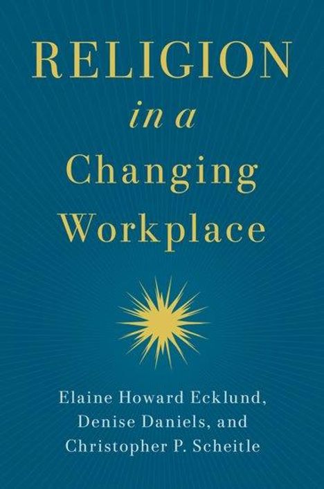 Elaine Howard Ecklund: Religion in a Changing Workplace, Buch