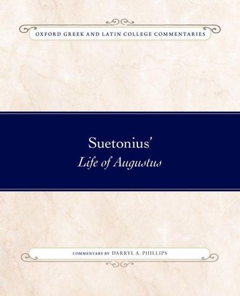 Darryl A. Phillips: Suetonius' Life of Augustus, Buch