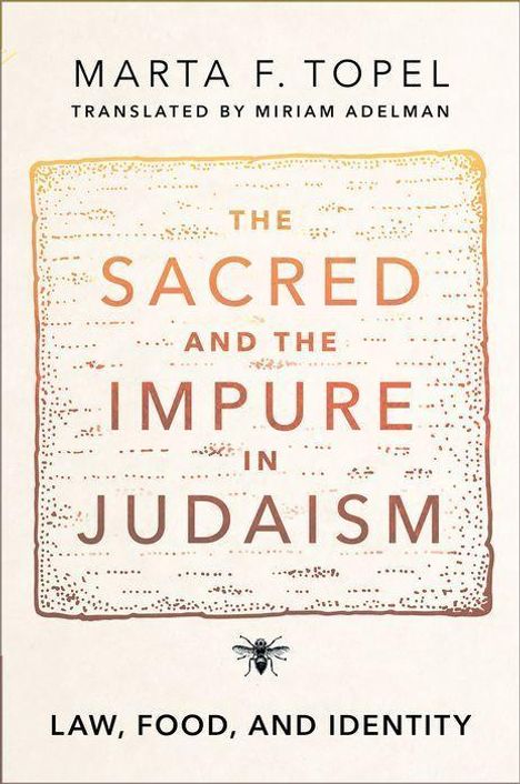 Marta F Topel: The Sacred and the Impure in Judaism, Buch