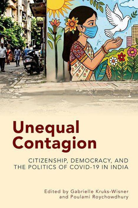 "Unequal Contagion: Citizenship, Democracy, and the Politics of COVID-19 in India" und Name der Herausgeber. Straßenmauer mit bemalter Frau.