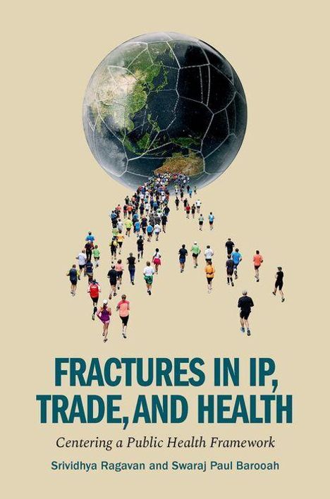 "Fractures in IP, Trade, and Health" in großen türkisfarbenen Buchstaben. Menschen laufen von einer gesprungenen Weltkugel weg.