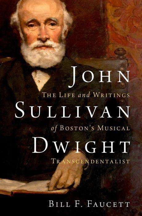 Bill F Faucett: John Sullivan Dwight, Buch