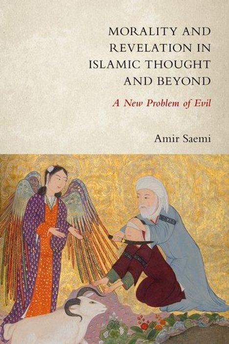 Amir Saemi: Morality and Revelation in Islamic Thought and Beyond, Buch