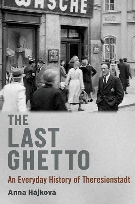 Anna Hájková: The Last Ghetto, Buch