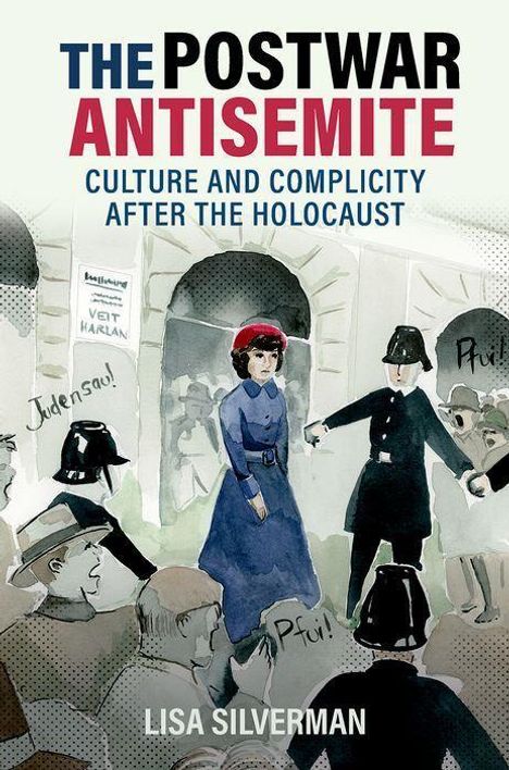Lisa Silverman: The Postwar Antisemite, Buch