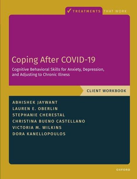 Abhishek Jaywant: Coping After Covid-19: Cognitive Behavioral Skills for Anxiety, Depression, and Adjusting to Chronic Illness, Buch