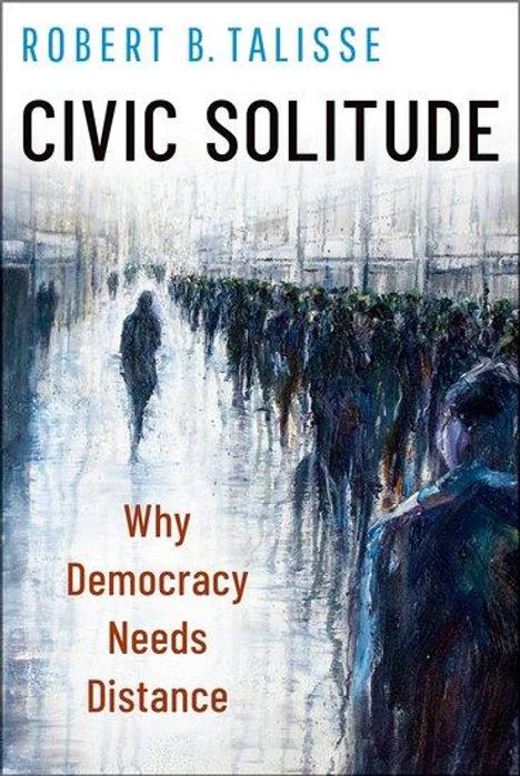 Robert B. Talisse: Civic Solitude, Buch