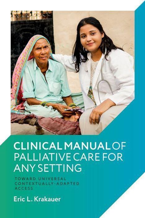 Eric L Krakauer: Clinical Manual of Palliative Care for Any Setting, Buch