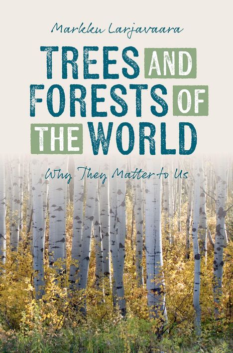 "Markku Larjavaara. TREES AND FORESTS OF THE WORLD: Why They Matter to Us." Illustration von Birkenwald im Herbst.