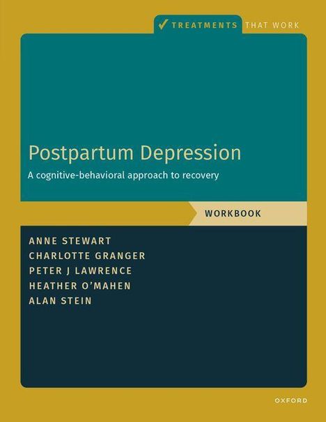 Titel: "Postpartum Depression: A cognitive-behavioral approach to recovery". Autoren: Anne Stewart, Charlotte Granger, u.a.