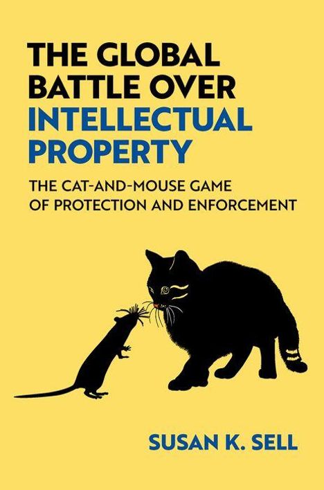Susan K Sell: The Global Battle Over Intellectual Property, Buch