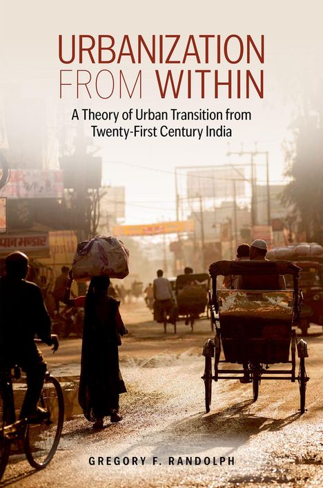 Gregory F Randolph: Urbanization from Within, Buch