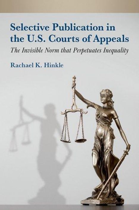 Rachael K Hinkle: Selective Publication in the U.S. Courts of Appeals, Buch