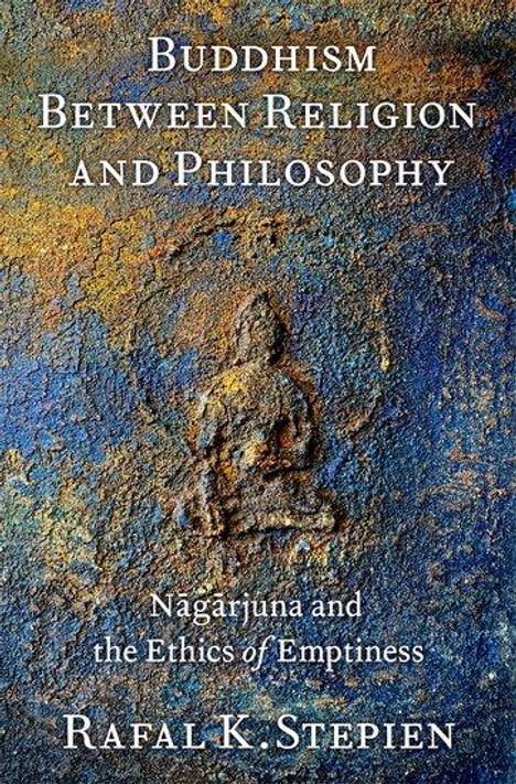 Rafal K Stepien: Buddhism Between Religion and Philosophy, Buch