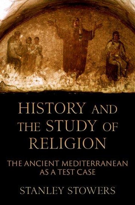 Stanley Stowers: History and the Study of Religion, Buch