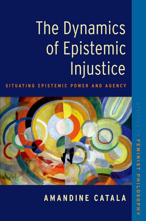 Amandine Catala: The Dynamics of Epistemic Injustice, Buch