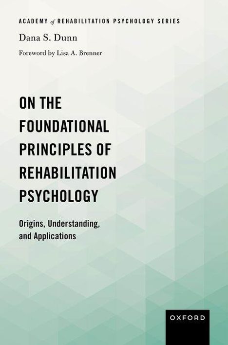 Dana S Dunn: On the Foundational Principles of Rehabilitation Psychology, Buch