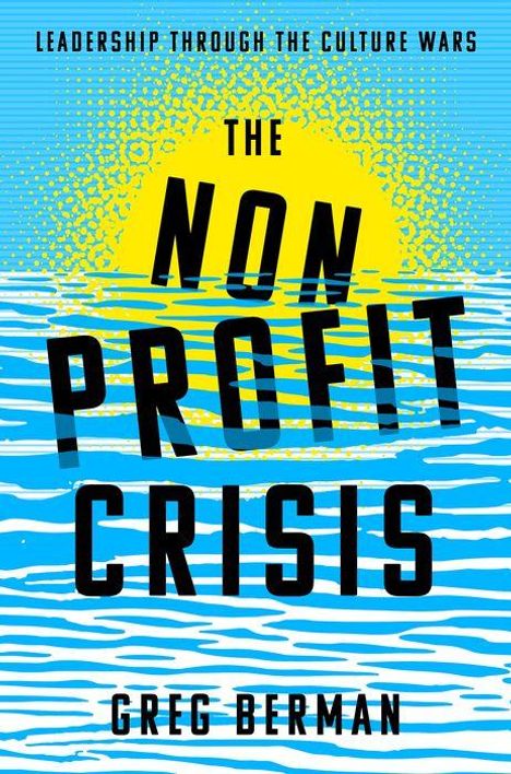 Greg Berman: The Nonprofit Crisis, Buch
