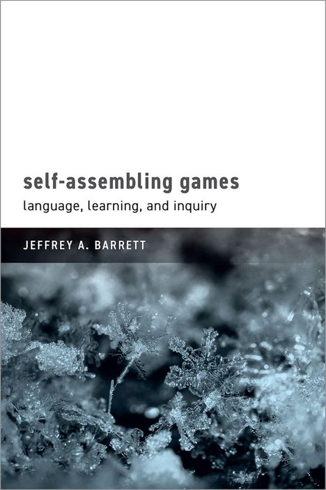 Text: "self-assembling games: language, learning, and inquiry. Jeffrey A. Barrett". Hintergrund: Nahaufnahme von Eiskristallen.