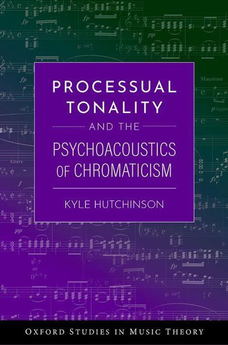 Kyle Hutchinson: Processual Tonality and the Psychoacoustics of Chromaticism, Buch