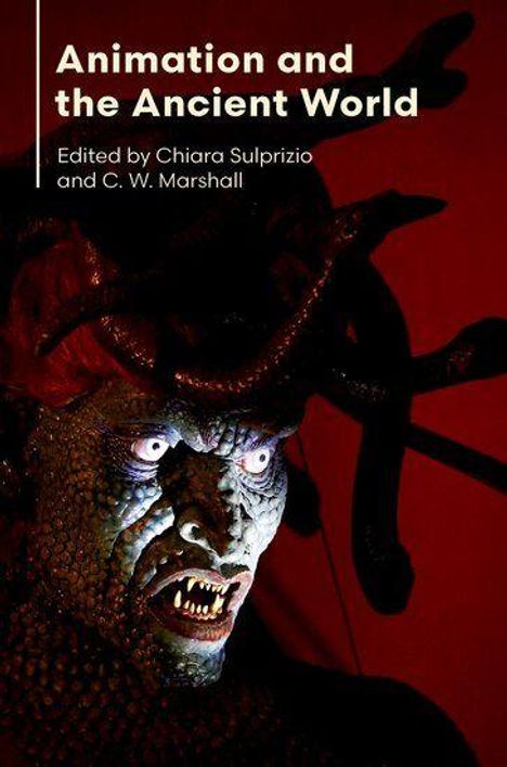 Text: "Animation and the Ancient World. Edited by Chiara Sulprizio and C.W. Marshall." Motiv: Medusa mit Schlangenhaaren.