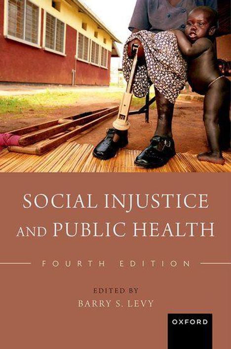 "Social Injustice and Public Health, Fourth Edition, edited by Barry S. Levy. Oxford. Kind auf Krücken mit Erwachsenem im Hintergrund."
