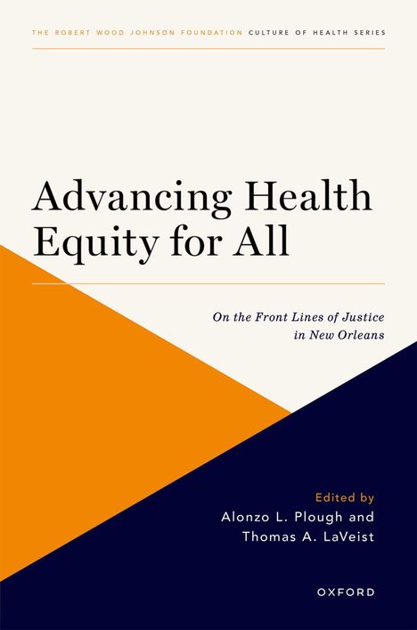 „Advancing Health Equity for All.“ Untertitel: „On the Front Lines of Justice in New Orleans.“ Drei Farbdreiecke: Weiß, Orange, Dunkelblau.