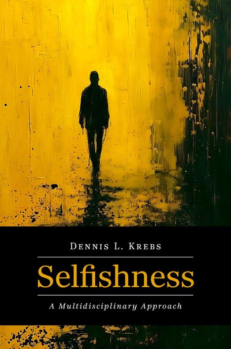 "Selfishness: A Multidisciplinary Approach" von Dennis L. Krebs. Silhouette einer Person auf gelbem Hintergrund.