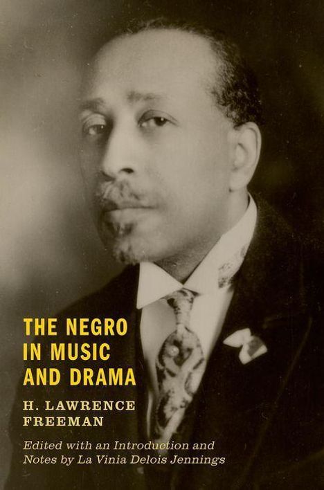 H Lawrence Freeman: The Negro in Music and Drama, Buch