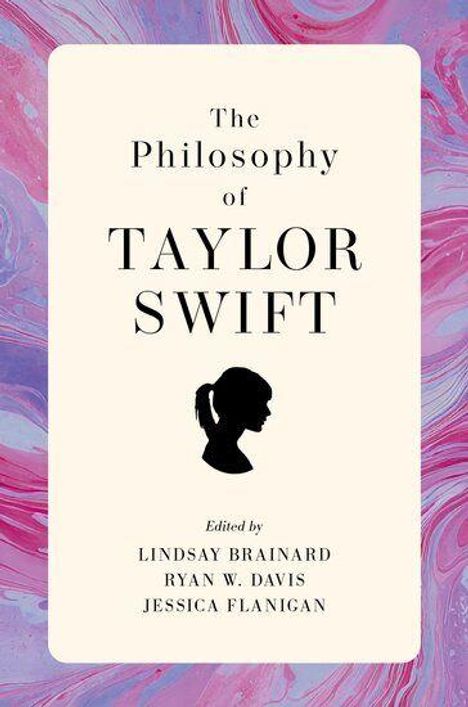 "The Philosophy of Taylor Swift" von Lindsay Brainard, Ryan W. Davis, Jessica Flanigan. Silhouette vor Marmormuster.