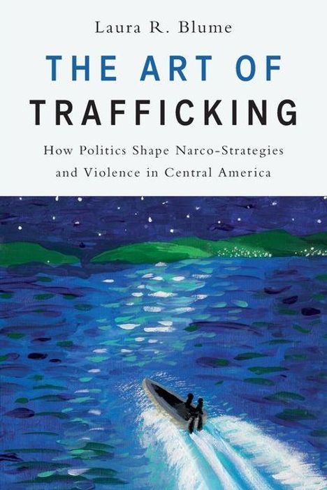Laura R Blume: The Art of Trafficking, Buch