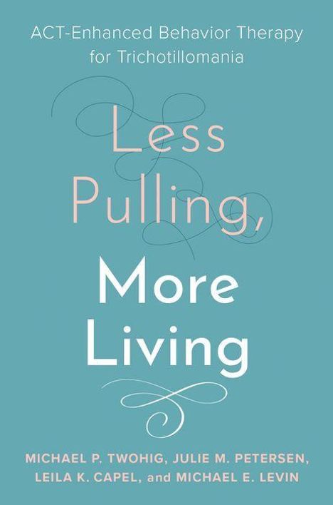 Titel: "Less Pulling, More Living". Thema: Verhaltenstherapie bei Trichotillomanie. Hintergrund: Blau, Text: Weiß und Rosa.