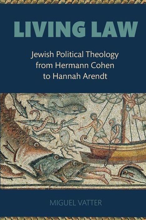 Titel: "LIVING LAW: Jewish Political Theology from Hermann Cohen to Hannah Arendt". Mosaik mit Schiff und Fischen.