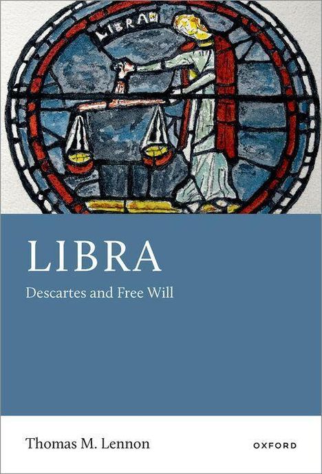 Text: "LIBRA Descartes and Free Will" von Thomas M. Lennon, Oxford. Illustration: Eine Person mit Waage in einem runden Fenster.