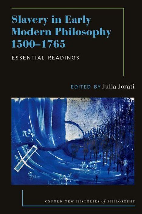 Julia Jorati: Slavery in Early Modern Philosophy 1500-1765, Buch