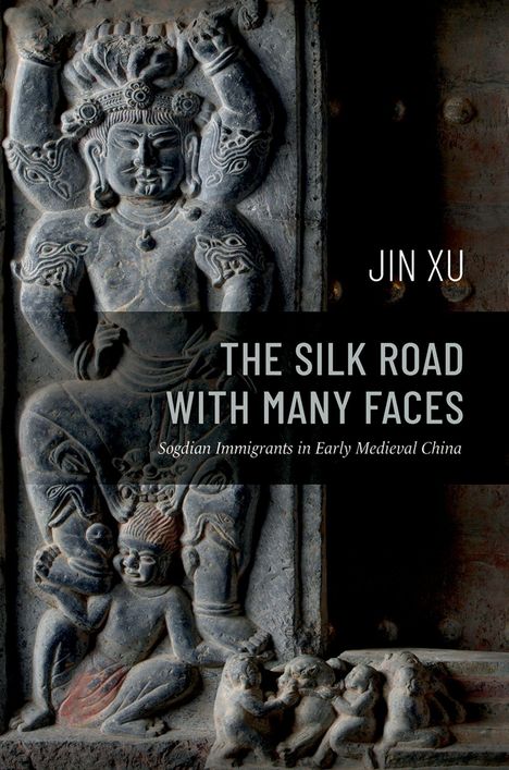 Text: "Jin Xu. The Silk Road with Many Faces. Sogdian Immigrants in Early Medieval China." Relief mit Figuren.