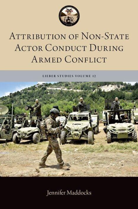"Attribution of Non-State Actor Conduct During Armed Conflict", Lieber Studies Volume 12. Soldaten und Fahrzeuge in der Natur.