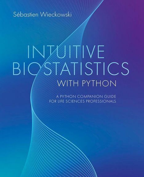 Text: "INTUITIVE BIOSTATISTICS WITH PYTHON. A Python companion guide for life sciences professionals." Blauer Hintergrund mit Wellen.