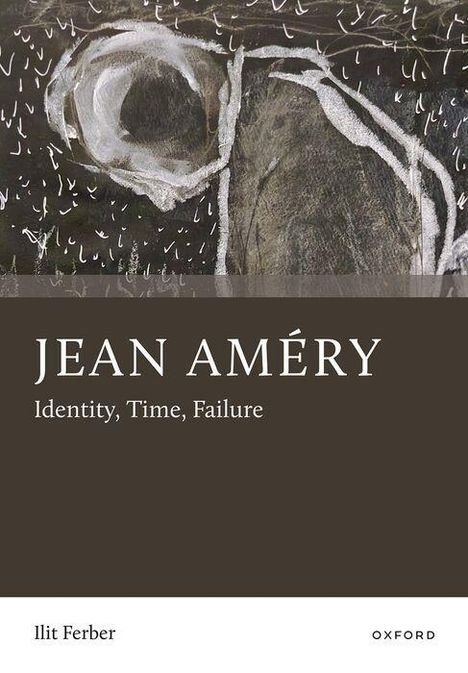 Text: "JEAN AMÉRY, Identity, Time, Failure, Ilit Ferber". 

Dunkles abstraktes Gemälde mit Kreidezeichnungen.