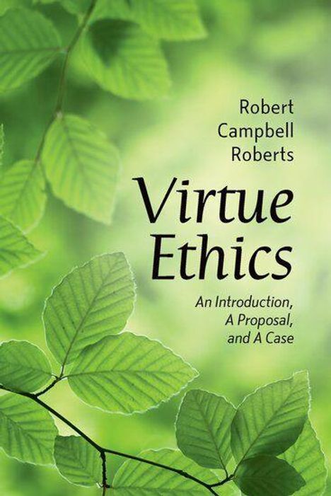 Text: "Robert Campbell Roberts, Virtue Ethics: An Introduction, A Proposal, and A Case." Grünes Blätterwerk im Hintergrund.