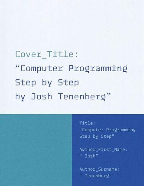 Text oben: "Cover_Title: 'Computer Programming Step by Step by Josh Tenenberg'". Unten: Blau-weißer Hintergrund.